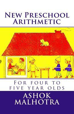 New Preschool Arithmetic: For four to five year olds by Ashok Malhotra