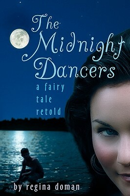 The Midnight Dancers: A Fairy Tale Retold by Regina Doman