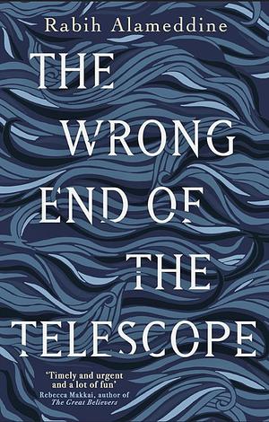 The Wrong End of the Telescope by Rabih Alameddine