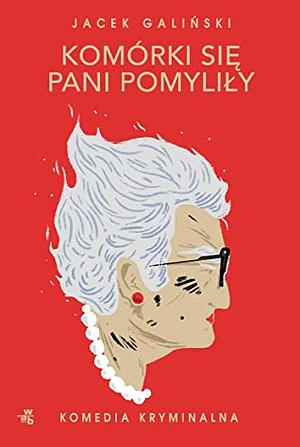 Komórki się pani pomyliły by Jacek Galiński