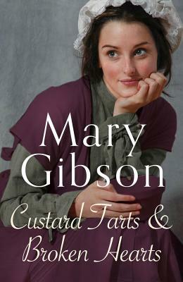 Custard Tarts and Broken Hearts by Mary Gibson