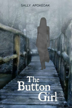 The Button Girl by Sally Apokedak