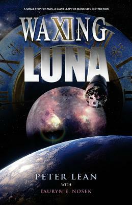 Waxing Luna by Lauryn E. Nosek, Peter Lean