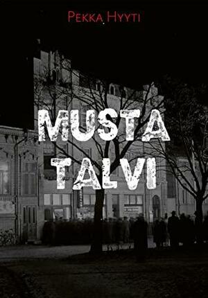 Musta talvi by Pekka Hyyti