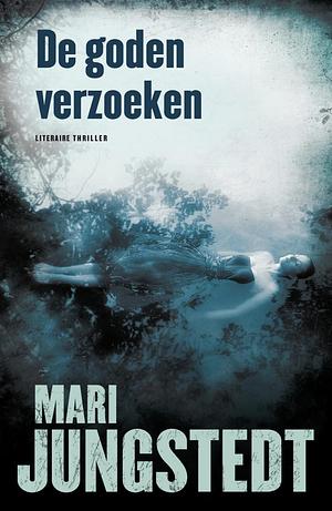 De goden verzoeken by Mari Jungstedt