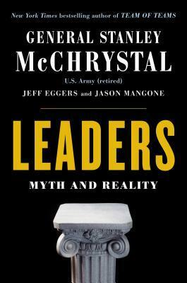 Leaders: Myth and Reality by Stanley McChrystal, Jason Mangone, Jeff Eggers