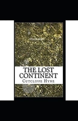 The Lost Continent Illustrated by C. J. Cutcliffe Hyne