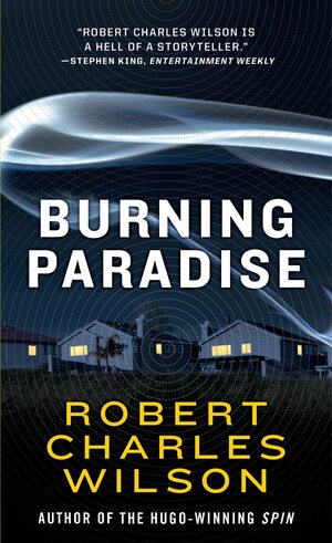 Burning Paradise by Robert Charles Wilson