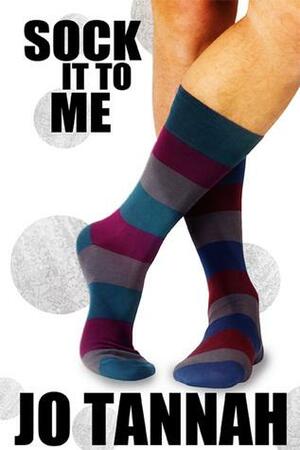 Sock It To Me by Jo Tannah