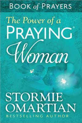 The Power of a Praying® Woman Book of Prayers by Stormie Omartian