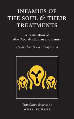 Infamies of The Soul And Their Treatments by Musa Furber, Abu Abd Al-Rahman Al-Sulami