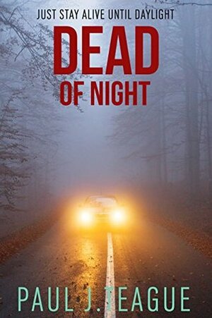 Dead of Night by Paul J. Teague