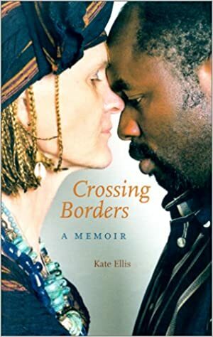 Crossing Borders: A Memoir by Kate Ferguson Ellis