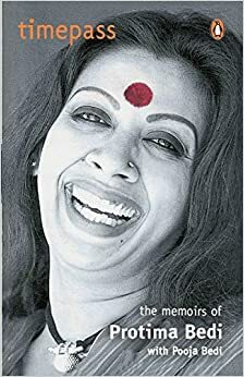Timepass: The Memoirs Of Protima Bedi by Protima Bedi