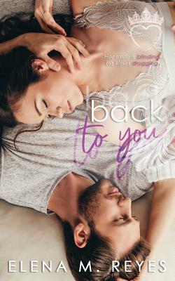 Back To You by Elena M. Reyes