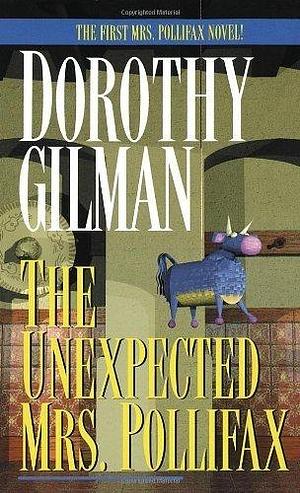 Unexpected Mrs. Pollifax by Dorothy Gilman by Dorothy Gilman, Dorothy Gilman