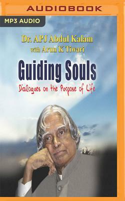 Guiding Souls: Dialogues on the Purpose of Life by A.P.J. Abdul Kalam