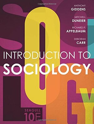 Introduction to Sociology 10th Edition by Mitchell Duneier, Richard P. Appelbaum, Anthony Giddens, Deborah Carr