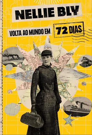 Volta ao mundo em 72 dias by Nellie Bly