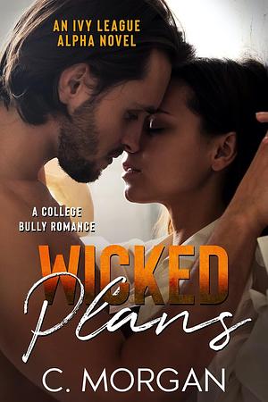 Wicked Plans by C. Morgan