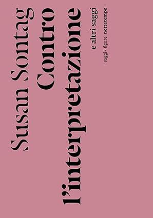 Contro l'interpretazione e altri saggi by Susan Sontag, Paolo Dilonardo