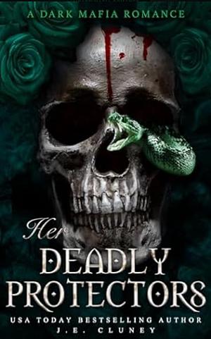 Her Deadly Protectors by J.E. Cluney