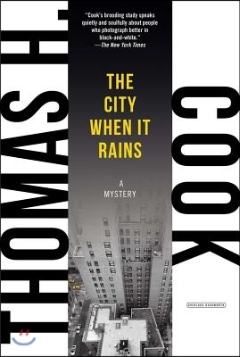The City When it Rains: A Mystery by Thomas H. Cook