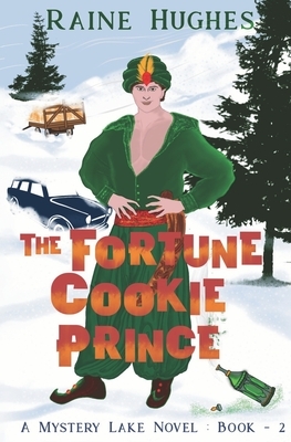 The Fortune Cookie Prince by Raine Hughes