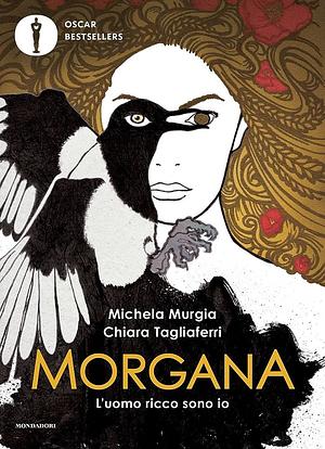 Morgana. L'uomo ricco sono io by Michela Murgia