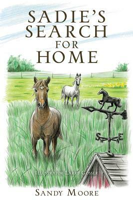 Sadie's Search for Home by Sandy Moore