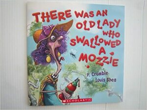 There was an old lady who swallowed a mozzie by P. Crumble