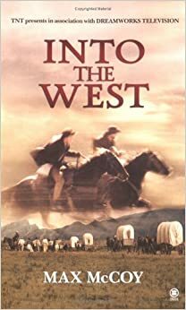 Into the West by Max McCoy