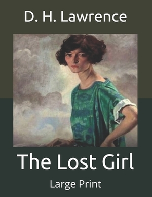 The Lost Girl: Large Print by D.H. Lawrence