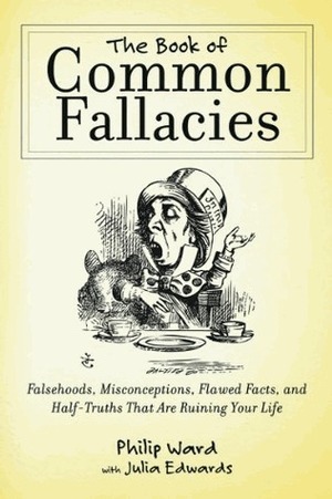 The Book of Common Fallacies by Julia Edwards, Philip Ward