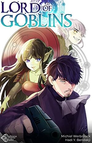 Lord of Goblins, Vol. 1 by Darkness Studio, Michiel Werbrouck, Miko, Nadine Lo, Hadi Y. Bendakji, Vũ Đình Lân