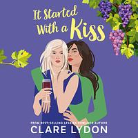 It Started With A Kiss by Clare Lydon