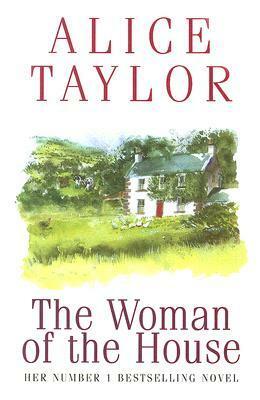 The Woman of the House by Alice Taylor