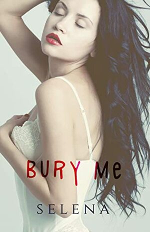 Bury Me by Selena .