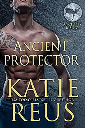 Ancient Protector by Katie Reus