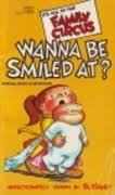 Wanna Be Smiled At? (Family Circus, #8) by Bil Keane