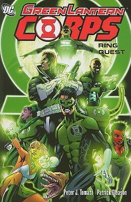 Green Lantern Corps, Volume 3: Ring Quest by Peter J. Tomasi, Carlos Magno, Patrick Gleason, Drew Geraci, Prentis Rollins