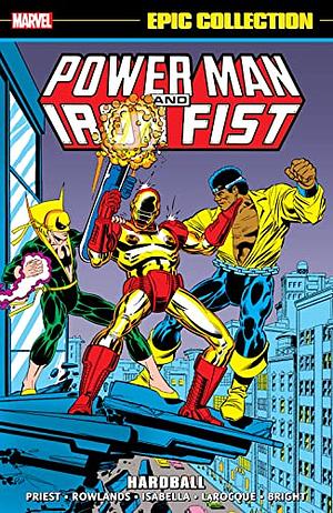 Power Man & Iron Fist Epic Collection, Vol. 4: Hardball by Christopher Priest, Alan Rowlands, Archie Goodwin