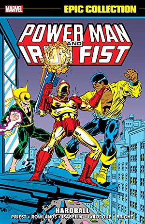 Power Man & Iron Fist Epic Collection, Vol. 4: Hardball by Archie Goodwin, Christopher Priest, Alan Rowlands