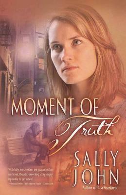 Moment of Truth by Sally D. John