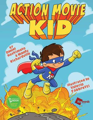 Action Movie Kid by Daniel Hashimoto, Mandy Richardville, Valerio Fabbretti