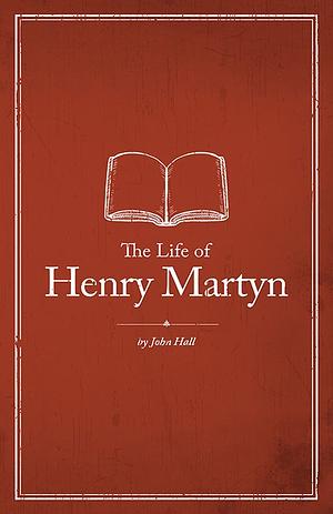 The Life of Henry Martin by John Hall