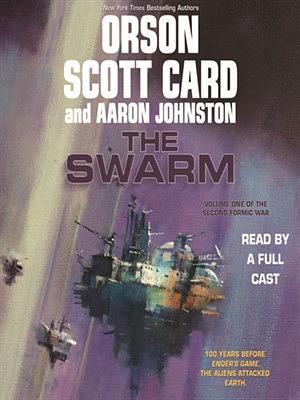 The Swarm: Volume One Of The Second Formic War by Aaron Johnston, Orson Scott Card
