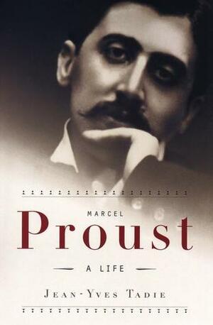 Marcel Proust by Jean-Yves Tadié, Euan Cameron