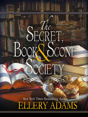 The Secret, Book, & Scone Society by Ellery Adams