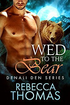 Wed to the Bear (Denali Den #2) by Rebecca Thomas